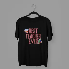 Best Teacher Ever round neck half sleeves classic t-shirt