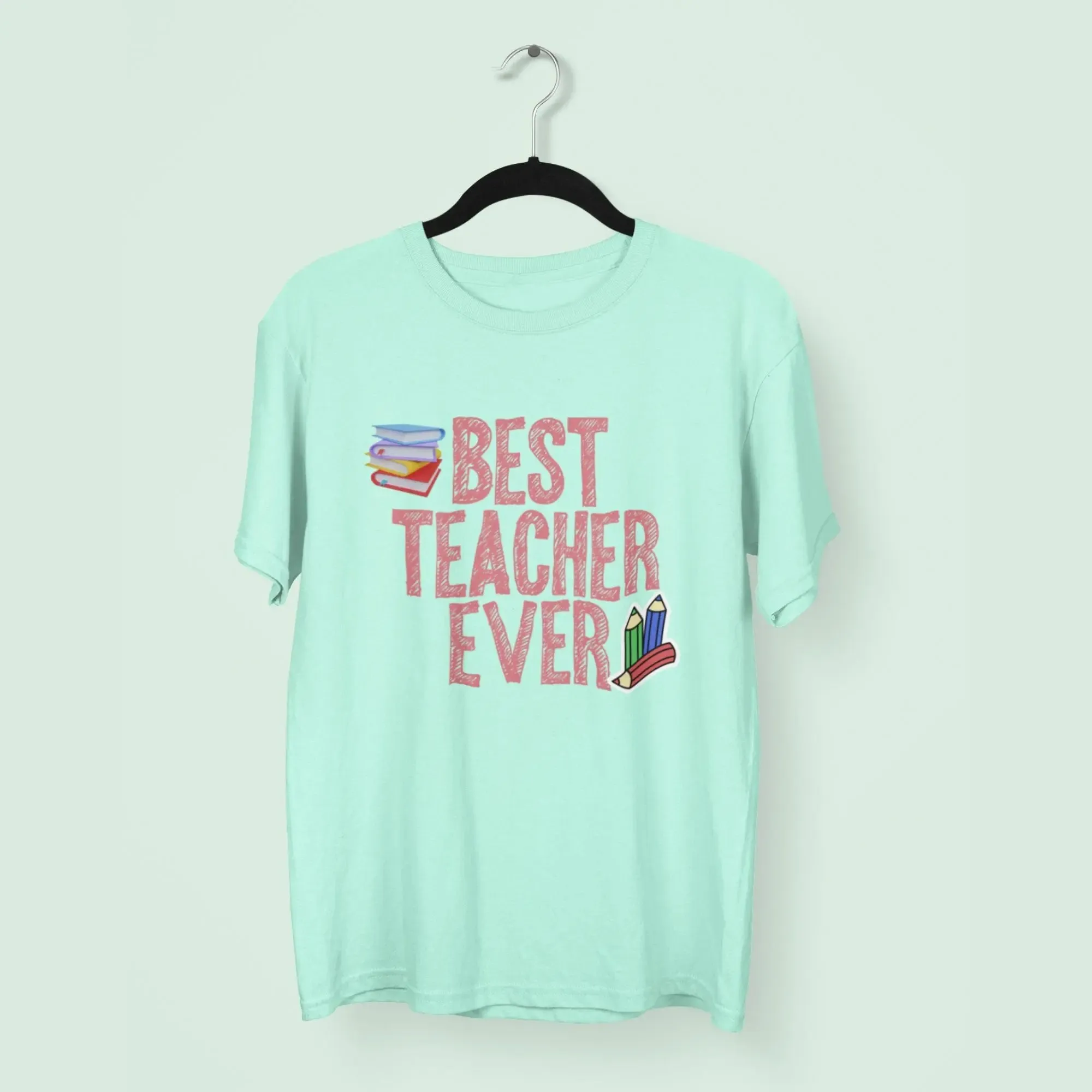 Best Teacher Ever round neck half sleeves classic t-shirt