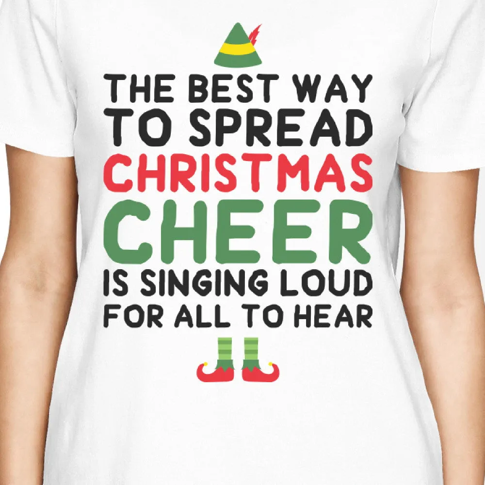 Best Way To Spread Christmas Cheer White Women's Shirt Holiday Gift