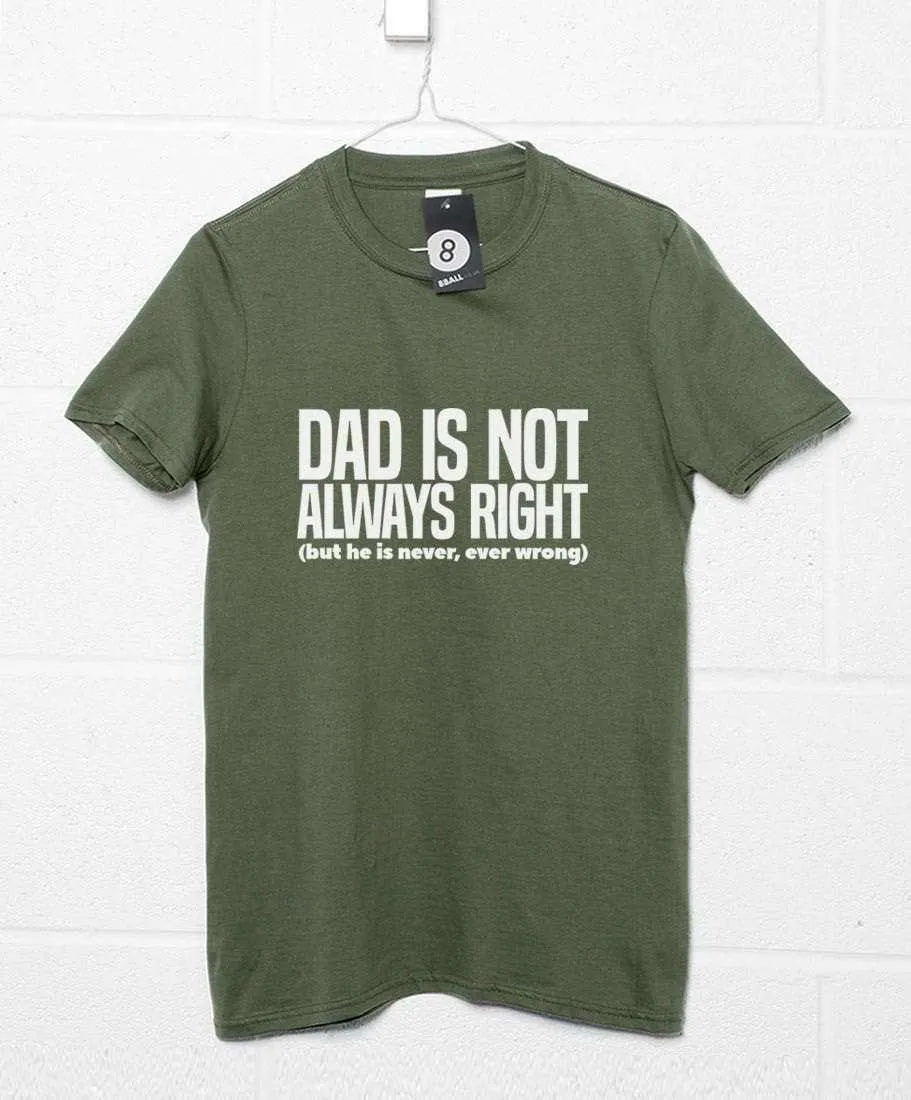 Dad Is Not Always Right T-Shirt