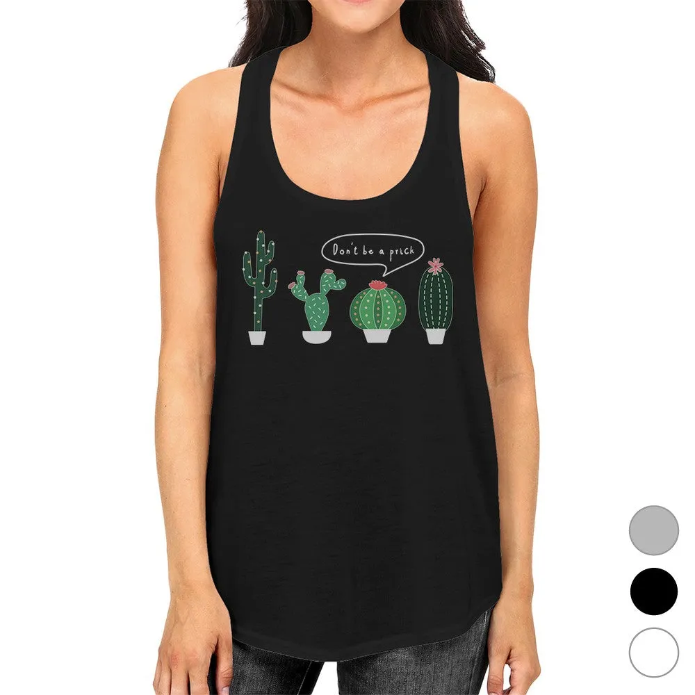 Don't Be a Prick Cactus Womens Fashion Cute Gym Workout Tank Top