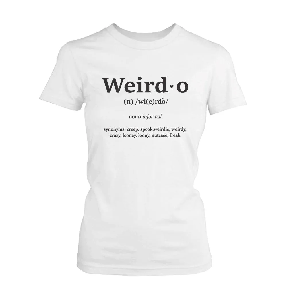 Funny Graphic Tees - Weirdo Definition Shirt in Women's White Cotton T-shirt