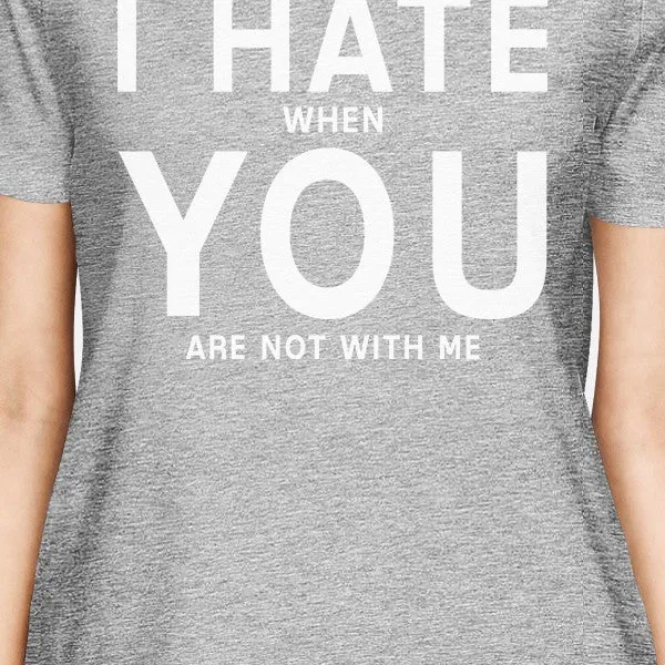 I Hate You Womens Heather Grey Tshirt Creative Valentines Day Gift