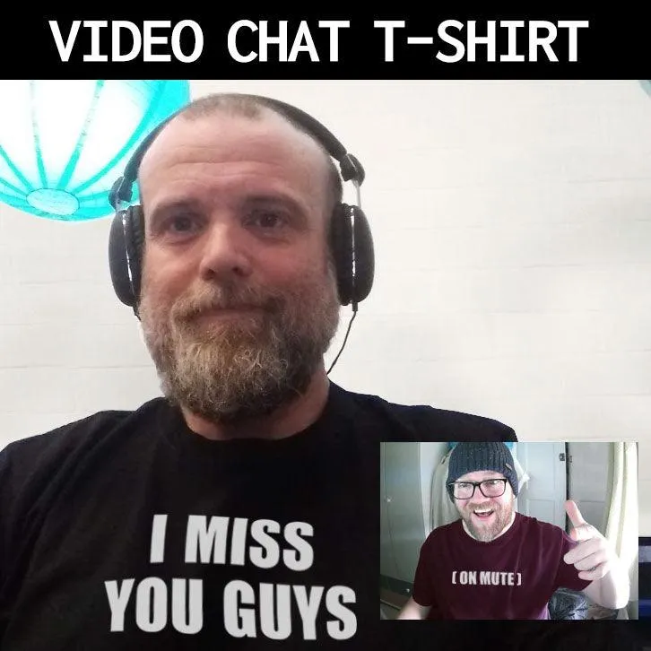 I Miss You Guys Video Conference T-Shirt