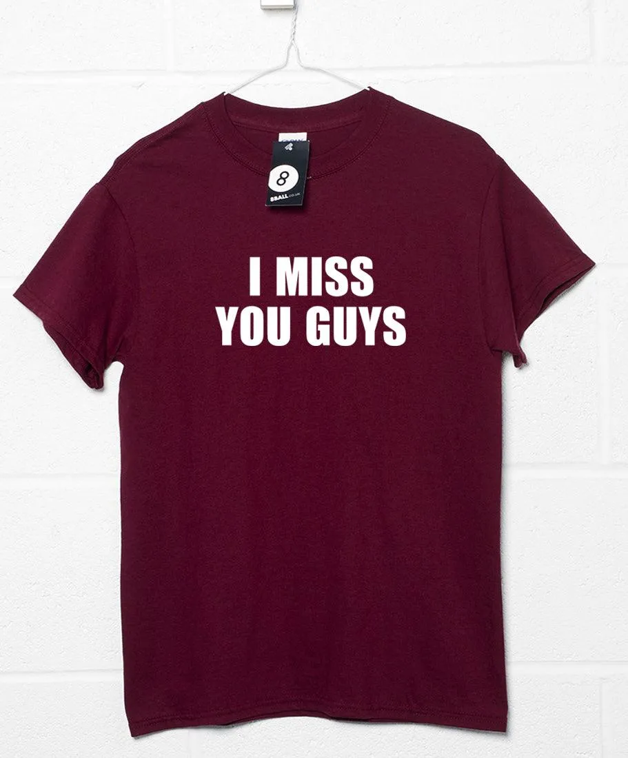 I Miss You Guys Video Conference T-Shirt