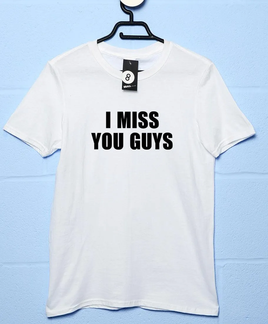 I Miss You Guys Video Conference T-Shirt