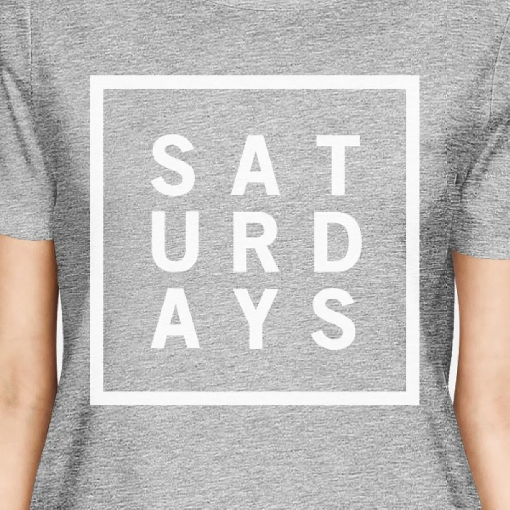 Saturdays Woman's Heather Grey Top Short Sleeve Tee Funny Shirt